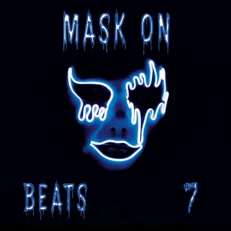 Mask On Beats 7 by Mask On