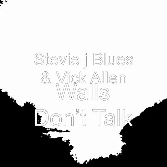 Walls Don’t Talk by Stevie J Blues