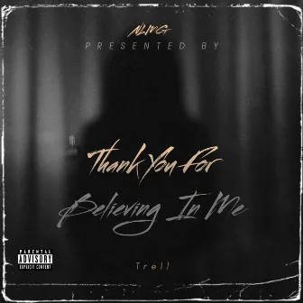 Thank You For Believing In Me by Trell