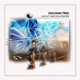 Live At Lincoln Center by Holman Trio