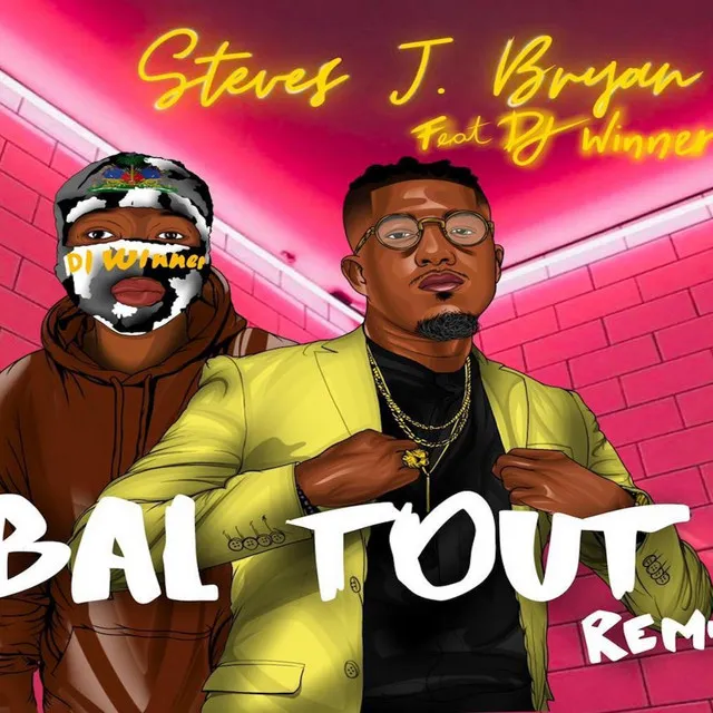 Bal Tout Steves J. Bryan - Remix