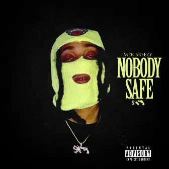 Nobody Safe by MPR Breezy