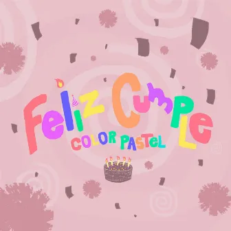 Feliz Cumple Colorpastel by Kiike