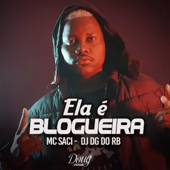 Ela É Blogueira by Dj Dg Do Rb