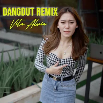 DANGDUT REMIX 2022 VITA ALVIA by Vita Alvia