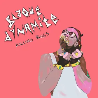 Killing Bugs by Blaque Dynamite