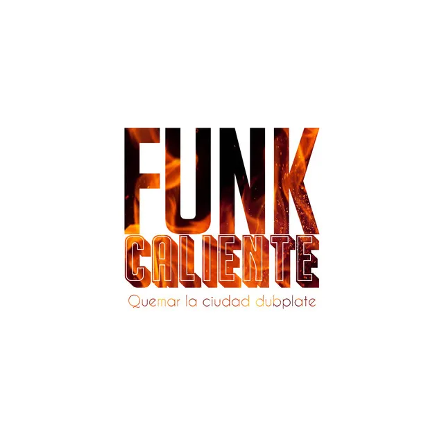 Funk Caliente (quemar la ciudad dubplate)