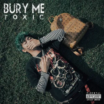 BURY ME by TOXIC