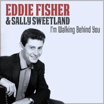 I'm Walking Behind You by Eddie Fisher