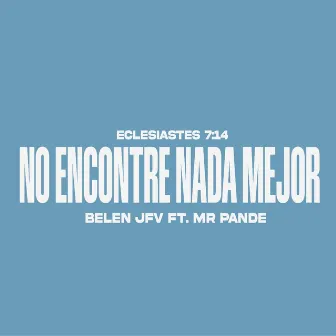 No Encontre Nada Mejor by Belén JFV