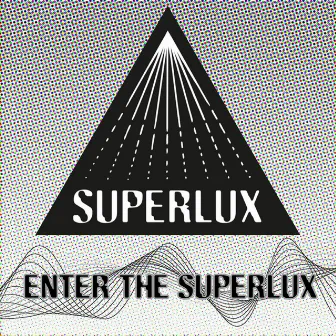 Superlux 001 - Enter the Superlux by Superlux