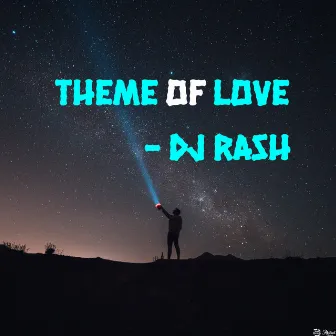 Theme of Love by DJ Rash