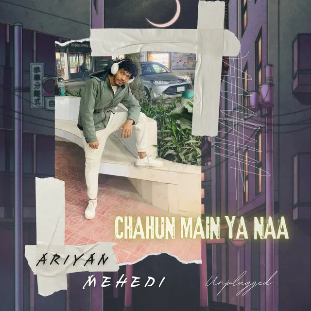 Chahun Main Ya Naa - Unplugged