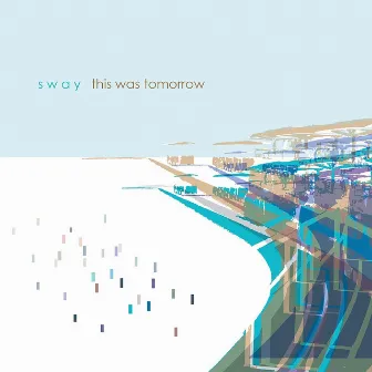 This Was Tomorrow by Sway