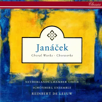 Janácek: Choral Works by Schönberg Ensemble