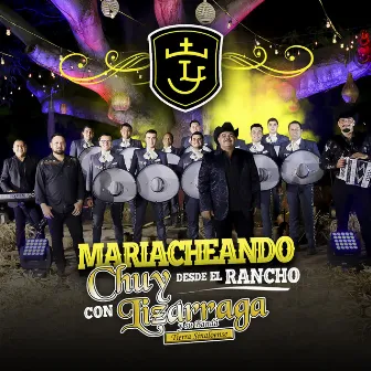 Mariacheando Desde El Rancho by Chuy Lizarraga y Su Banda Tierra Sinaloense