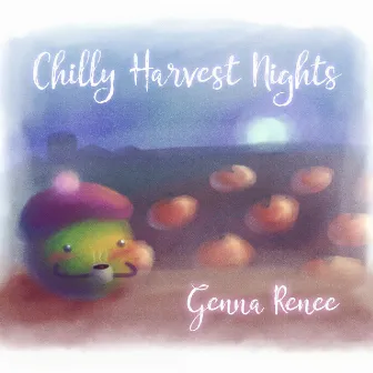 Chilly Harvest Nights by Genna Renee