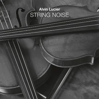 String Noise by Alvin Lucier