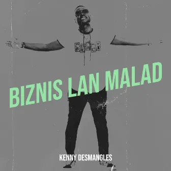 Biznis Lan Malad by Kenny Desmangles