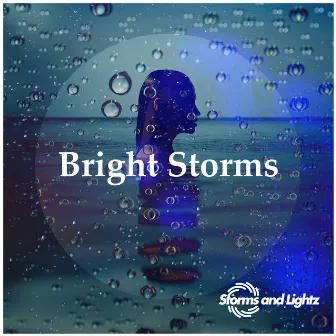 Bright Storms by Storms and Lightz