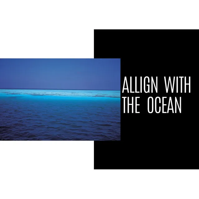 Allign With The Ocean