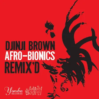 Afro-Bionics Remix'd by Djinji Brown