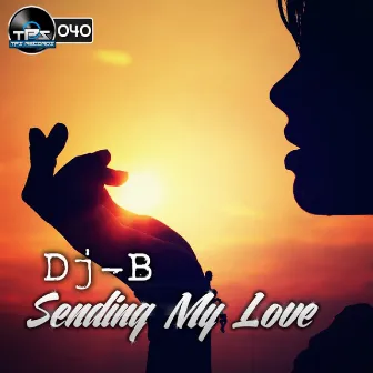 Sending My Love (Dj - B Remix) by Dj B