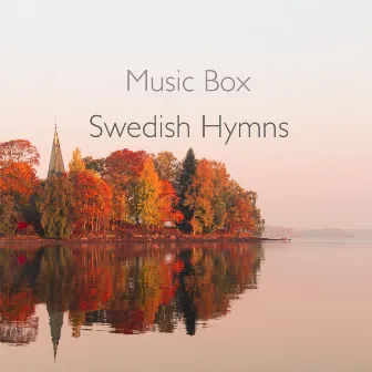 Music Box Swedish Hymns by 