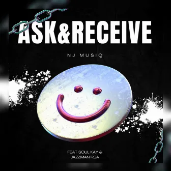 ASK & RECEIVE by Nj MusiQ