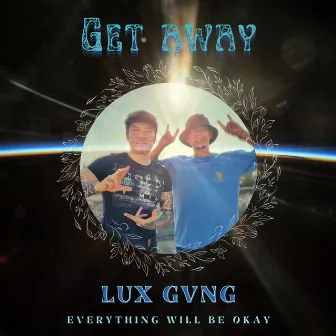 Get Away by LUX GVNG