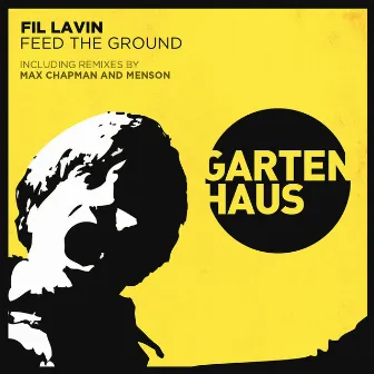 Feed The Ground by Fil Lavin