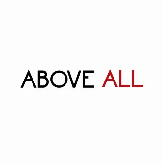 Above All by Alton Merrell