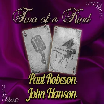 Two of a Kind: Paul Robeson & John Hanson by John Hanson