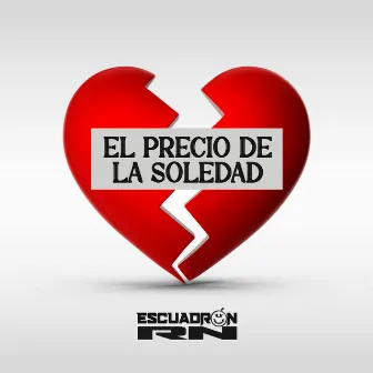 El Precio De La Soledad by Escuadrón RN