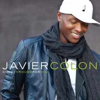 Come Through For You by Javier Colon