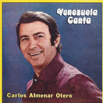 Venezuela Canta, Vol. 1 by Carlos Almenar Otero