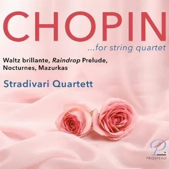 Chopin: Famous Works by Stradivari Quartett