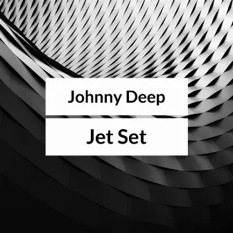 Jet set by Johnny Deep