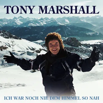 Ich war noch nie dem Himmel so nah by Tony Marshall