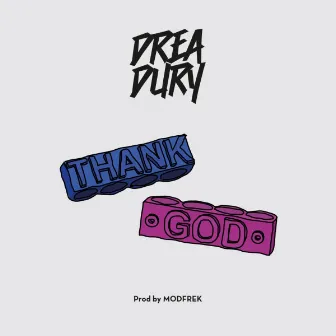 Thank God by Drea Dury