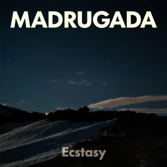 Ecstasy by Madrugada