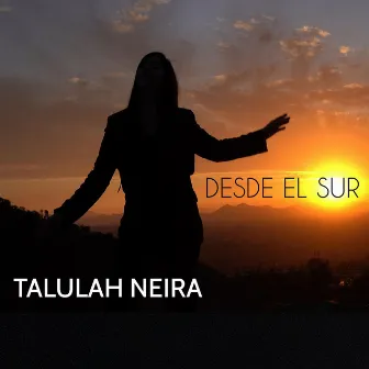 Desde el Sur by Talulah Neira