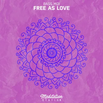 Free as Love by Bass Moi