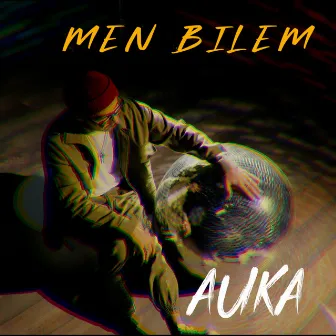 Men Bilem by AUKA