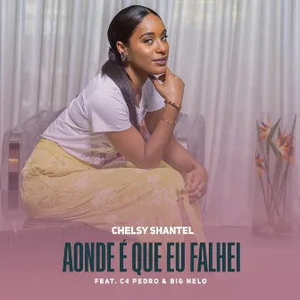 Aonde é que eu falhei by Chelsy Shantel