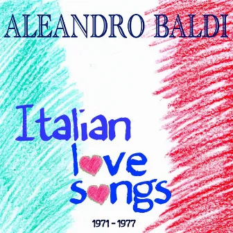 Italian Love Songs by Aleandro Baldi