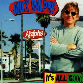 It's All Good by Mick Ralphs