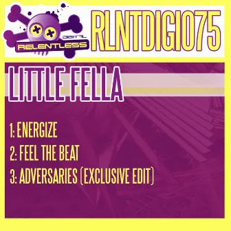 Energize / Feel The Beat / Adversaries (Exclusive Edit) by Little Fella