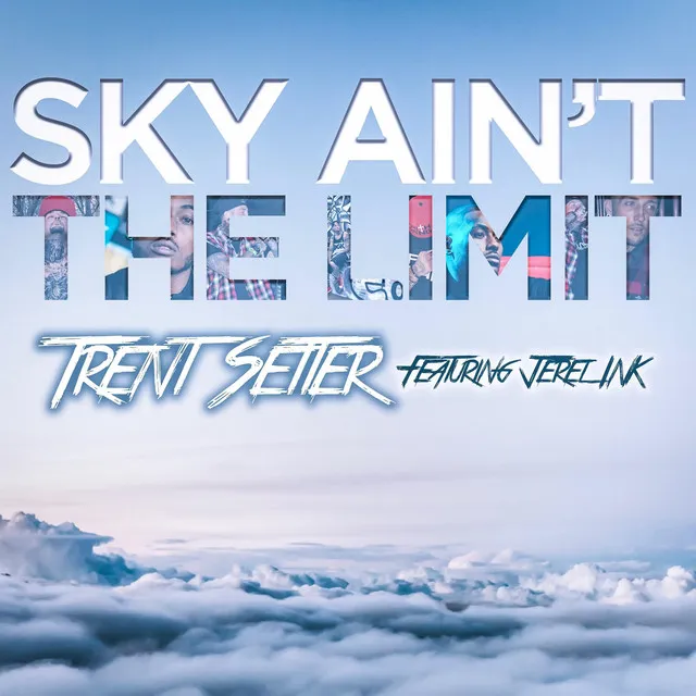 Sky Ain't the Limit