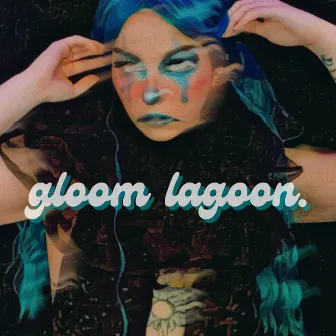 Gloom Lagoon by Chloe Campfire